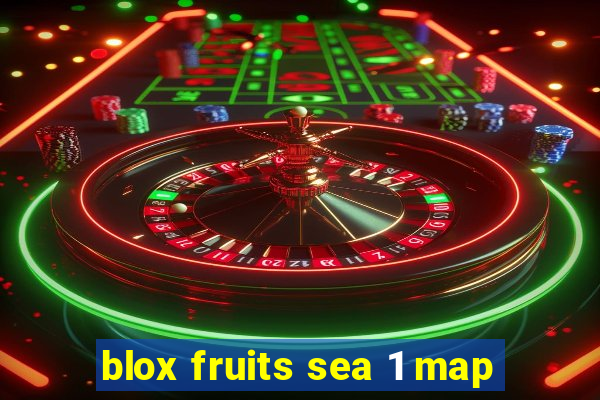 blox fruits sea 1 map